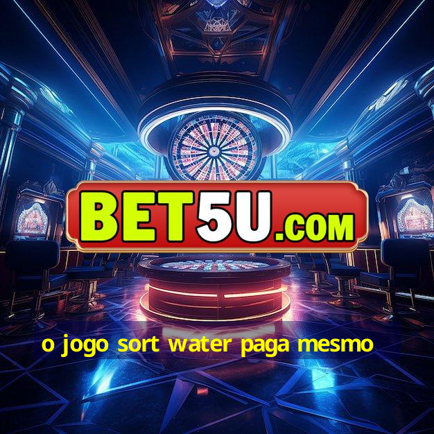 o jogo sort water paga mesmo